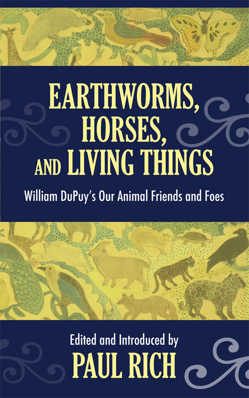 Earthworms, Horses, and Living Things: William DuPuy’s Our Animal Friends and Foes