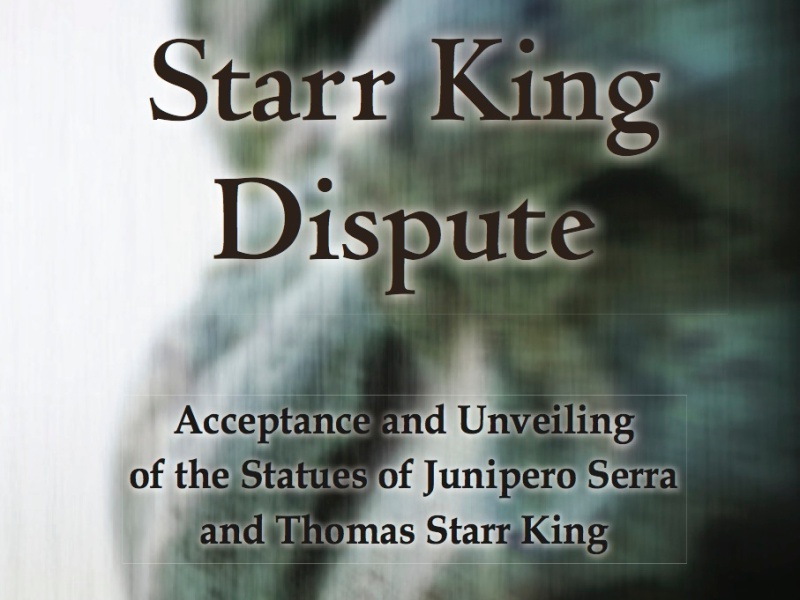 The Thomas Starr King Dispute: Acceptance and Unveiling of the Statues of Junipero Serra and Thomas Starr King