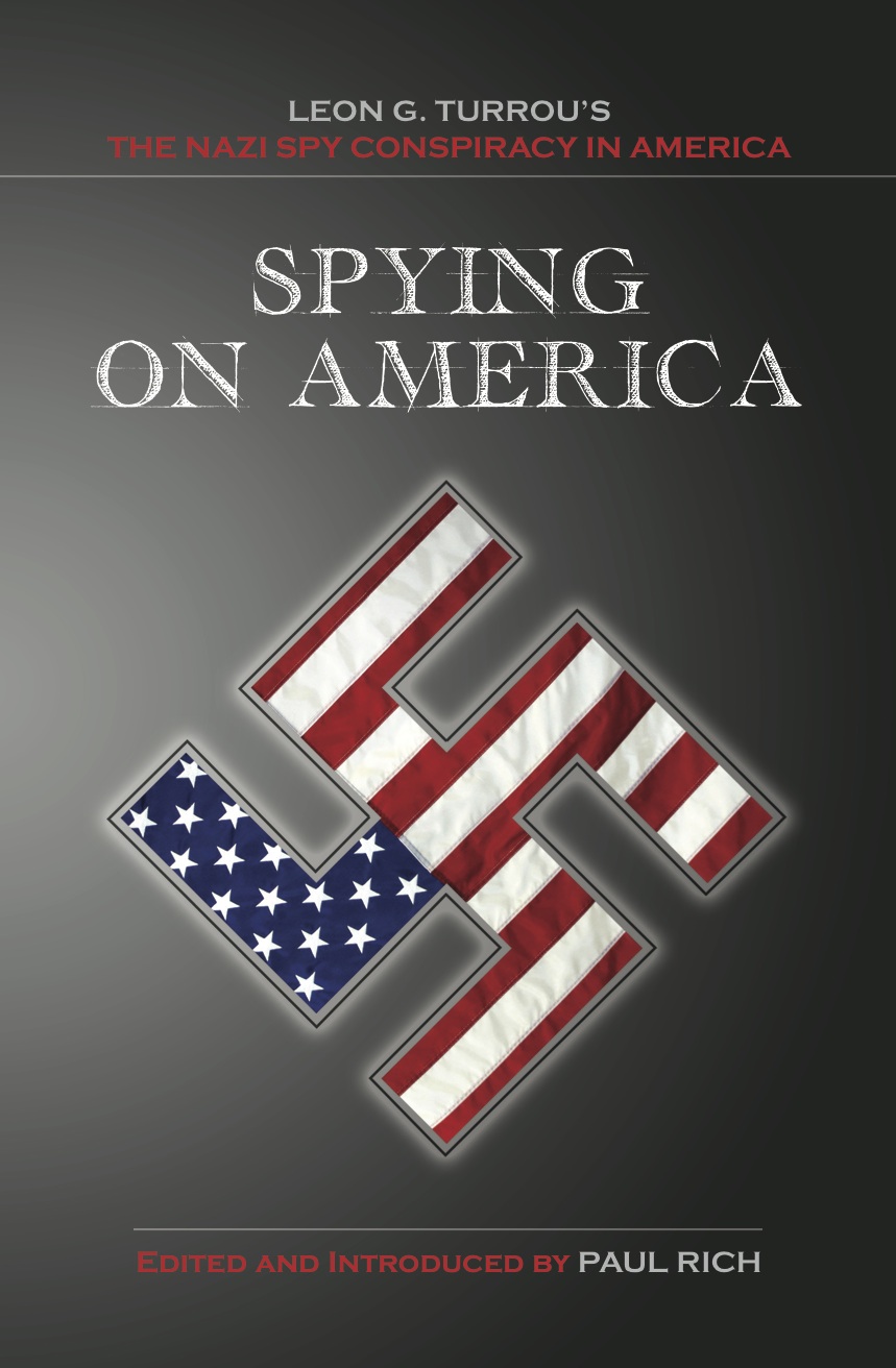Spying on America: Leon G. Turrou’s The Nazi Spy Conspiracy in America