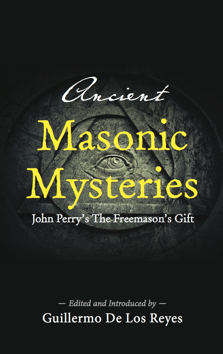 Ancient Masonic Mysteries: John Perry’s The Freemason’s Gift