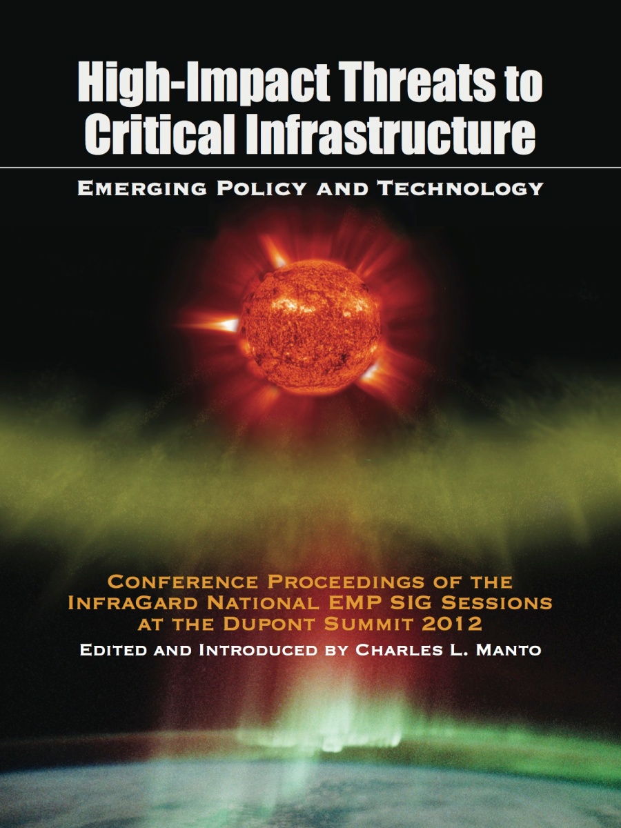 High Impact Threats to Critical Infrastructure: Conference Proceedings of the InfraGard National EMP SIG Sessions 