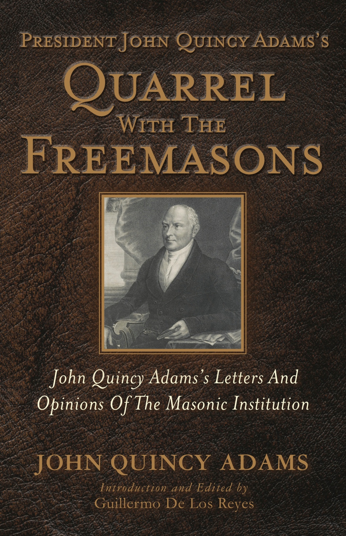 President John Quincy Adams’ Quarrel with the Freemasons