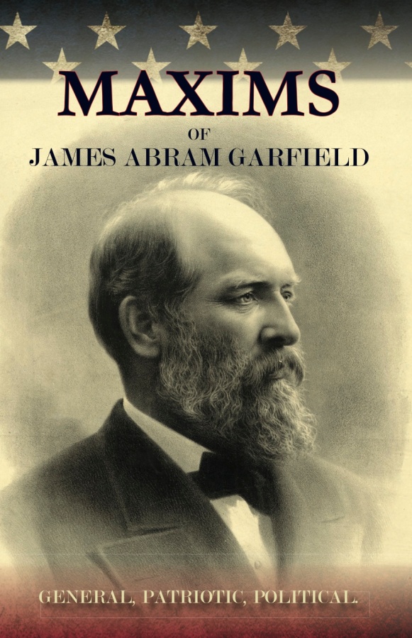 Maxims of James Abram Garfield