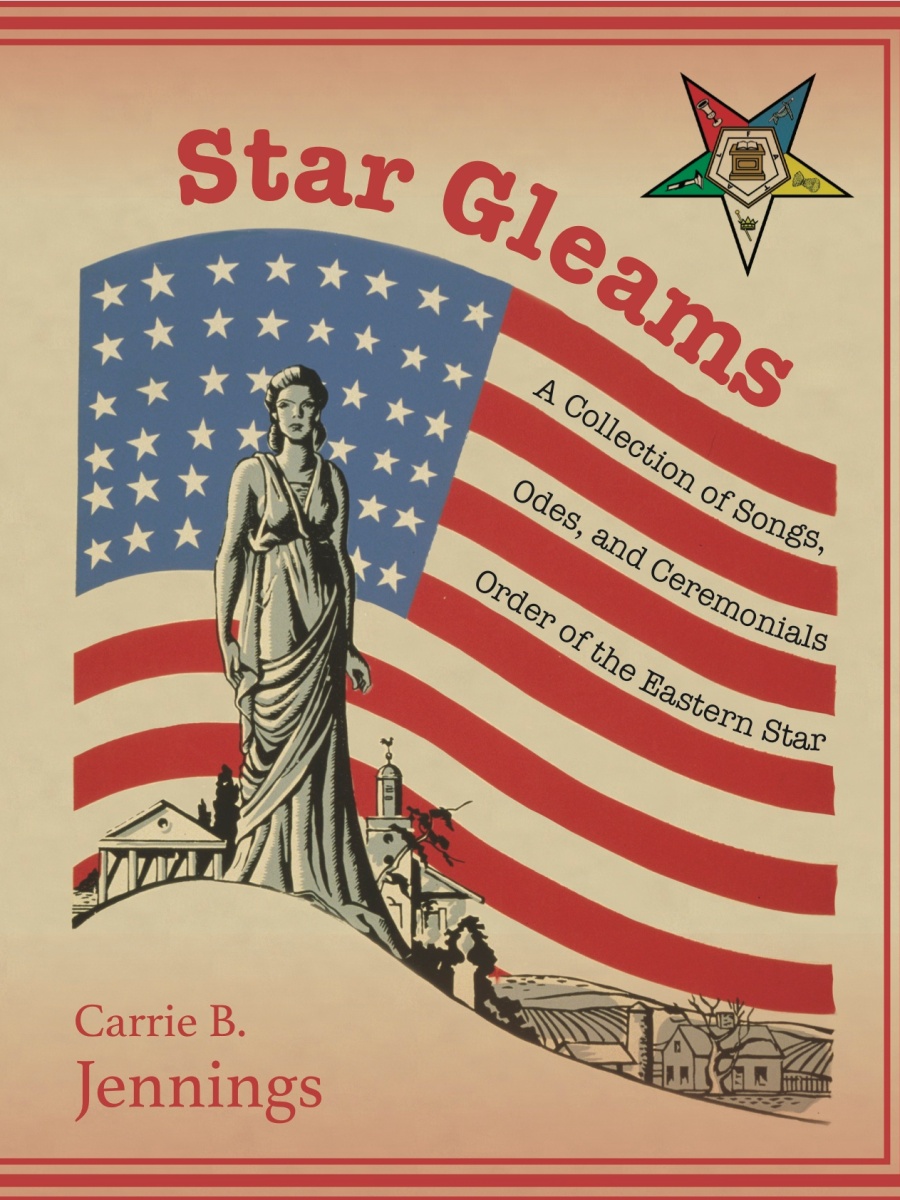 Star Gleams: A Collection of Songs, Odes, and Ceremonials