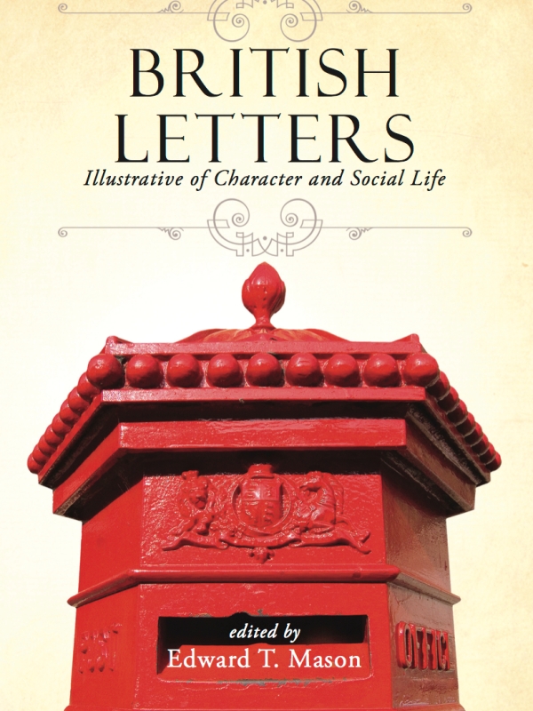 British Letters: Illustrative of Character and Social Life