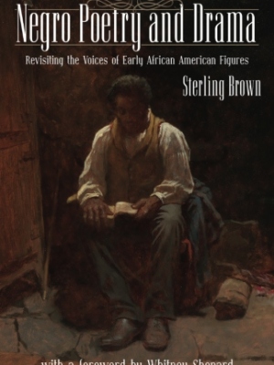 Negro Poetry and Drama: Revisiting the Voices of Early African American Figures