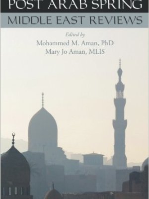 Post Arab Spring: Middle East Reviews