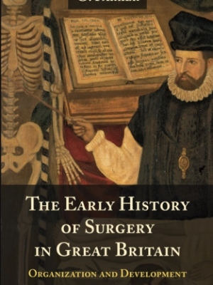 The Early History of Surgery in Great Britain: Its Organization and Development