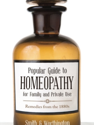 Popular Guide to Homeopathy for Family and Private Use