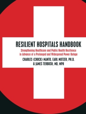 Resilient Hospitals Handbook: Strengthening Healthcare and Public Health Resilience in Advance of a Prolonged and Widespread Power Outage