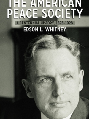 The American Peace Society: A Centennial History, 1828-1928