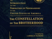 An Introduction to the Formation of Freemasonry in the United States of America: The Constellation of the Brotherhood