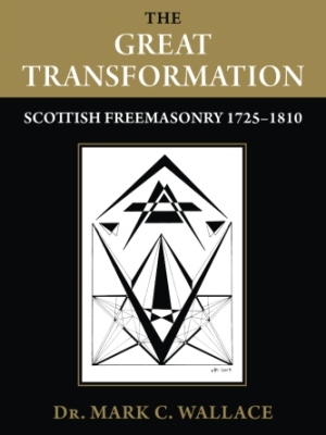 The Great Transformation: Scottish Freemasonry 1725-1810