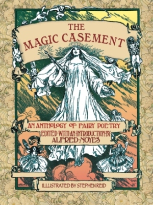 The Magic Casement: An Anthology of Fairy Poetry