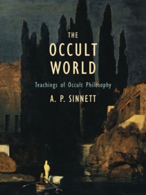 The Occult World: Teachings of Occult Philosophy