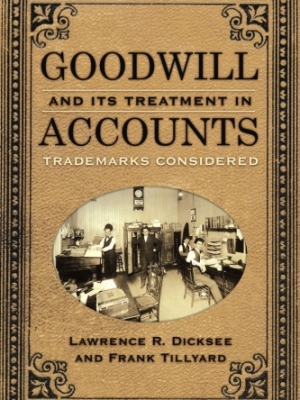 Goodwill and Its Treatment in Accounts: A Historical Look at Goodwill, Trade Marks & Trade Names