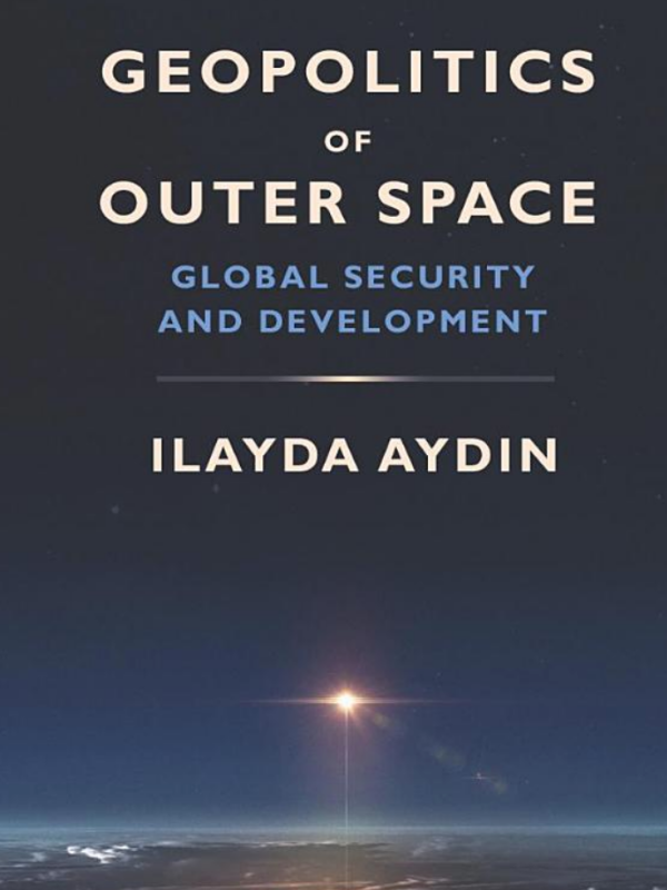 Geopolitics of Outer Space: Global Security and Development