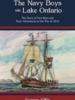The Navy Boys on Lake Ontario: The Story of Two Boys and Their Adventures in the War of 1812