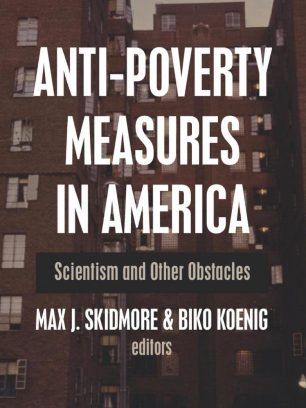 Anti-Poverty Measures in America: Scientism and Other Obstacles