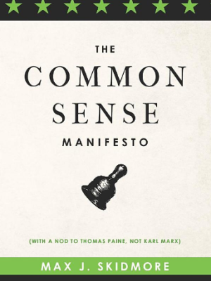 A Common Sense Manifesto (With a Nod to Thomas Paine, Not Karl Marx)