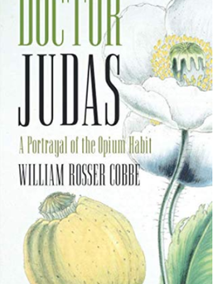 Doctor Judas: A Portrayal of the Opium Habit