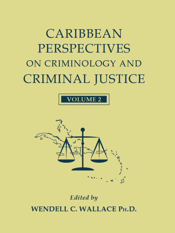 Caribbean Perspectives on Criminology and Criminal Justice: Volume 2