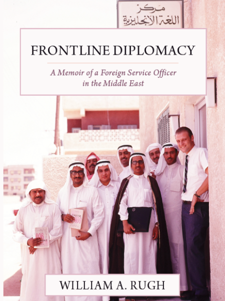 Frontline Diplomacy: A Memoir of a Foreign Service Officer in the Middle East