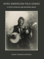 Afro-American Folk Songs: A Study in Racial and National Music