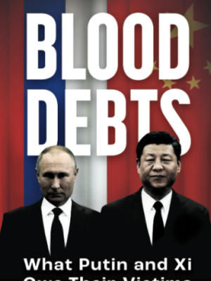 Blood Debts: What Putin and Xi Owe Their Victims